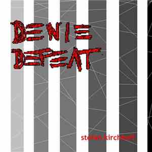 Stefan Kirchhoff - Denie Defeat