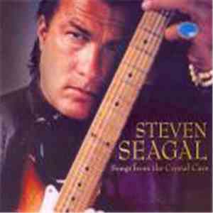 Steven Seagal - Songs From The Crystal Cave
