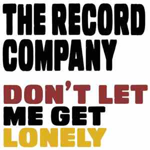 The Record Company - Don't Let Me Get Lonely