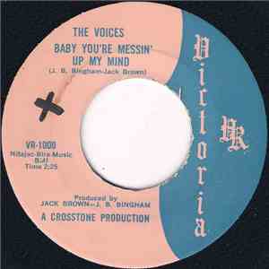 The Voices  - Baby You're Messin' Up My Mind