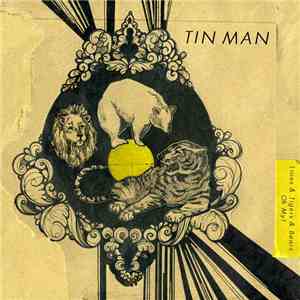 Tin Man  - Lions & Tigers & Bears, Oh My!