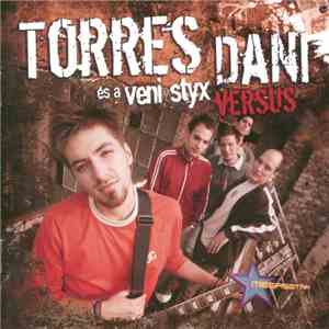 Torres Dani És A Veni Styx - Versus