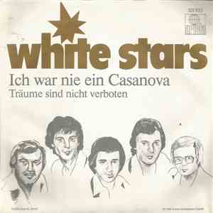 White Stars - Ich War Nie Ein Casanova / Träume Sind Nicht Verboten