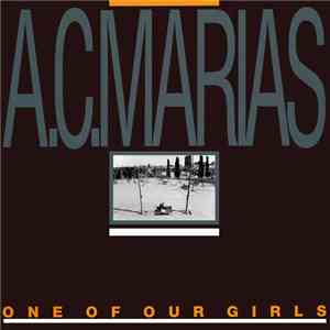 A.C. Marias - One Of Our Girls (Has Gone Missing)