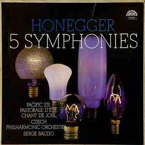 Arthur Honegger / The Czech Philharmonic Orchestra, Serge Baudo - 5 Symphonies - Pacific 231 - Pastorale D´Été - Chant De Joie
