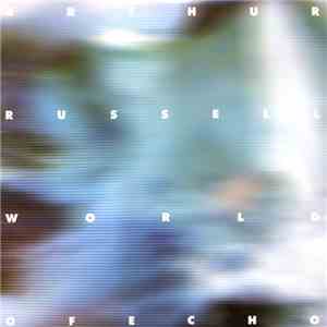 Arthur Russell - World Of Echo