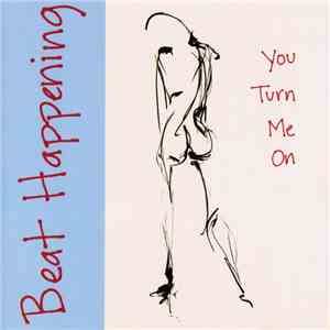 Beat Happening - You Turn Me On