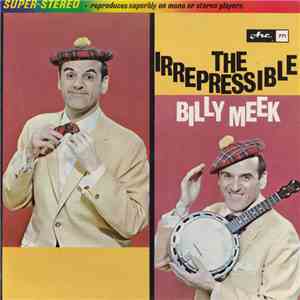 Billy Meek - The Irrespressible Billy Meek