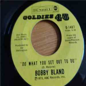 Bobby Bland - Do What You Set Out To Do / Ain't Nothing You Can Do