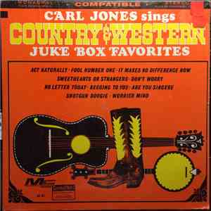 Carl Jones - Carl Jones Sings Country & Western Juke Box Favorites
