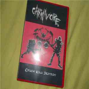 Carnivore - Crush! Kill! Destroy!