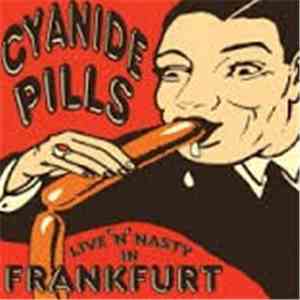 Cyanide Pills - Live 'N' Nasty In Frankfurt