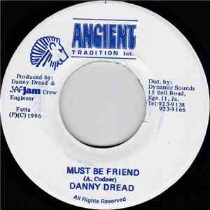 Danny Dread - Must Be Friend