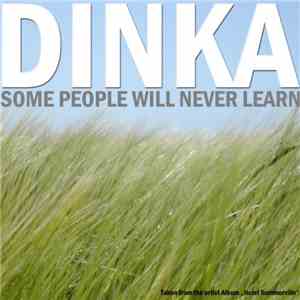 Dinka - Some People Will Never Learn