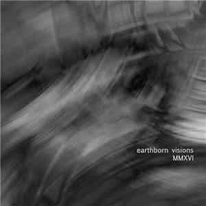 Earthborn Visions - MMXVI