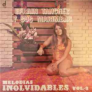 Efrain Tanchez Y Sus Marimbas - Melodias Inolvidables Vol. 3