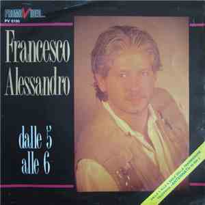 Francesco Alessandro - Dalle 5 Alle 6
