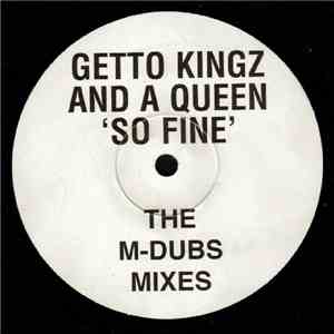 Getto Kingz And A Queen - So Fine (The M-Dubs Mixes)
