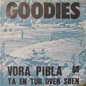 Goodies - Vora Pibla
