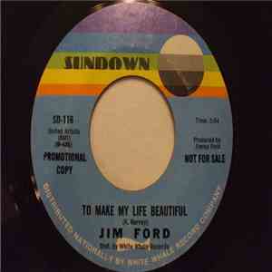 Jim Ford - To Make My Life Beautiful