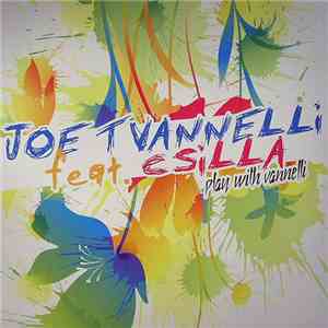 Joe T Vannelli Feat. Csilla - Play With Vannelli