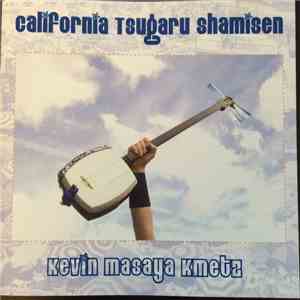 Kevin Masaya Kmetz - California Tsugaru Shamisen