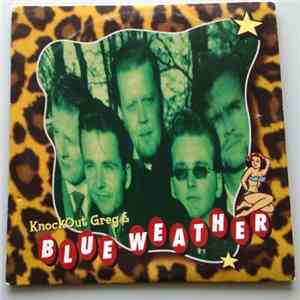 Knock-Out Greg & Blue Weather - Knock-Out Greg & Blue Weather