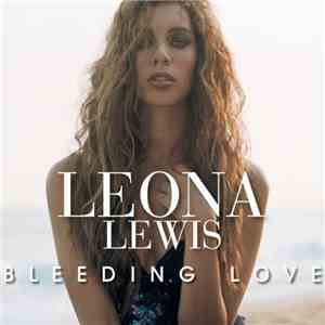 Leona Lewis - Bleeding Love - The Remixes