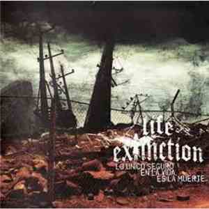 Life Extinction - Lo Unico Seguro En La Vida, Es La Muerte.