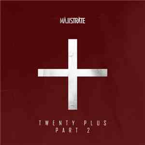 Majistrate - Twenty Plus Part 2