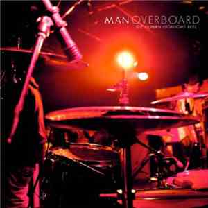 Man Overboard - The Human Highlight Reel