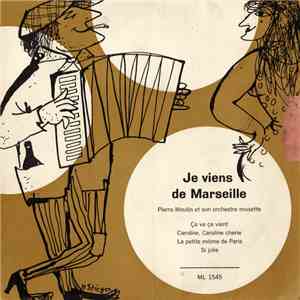 Pierre Moulin Et Son Orchestre Musette - Je Viens De Marseille