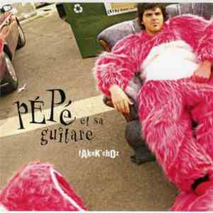 Pépé Et Sa Guitare - Fakek' Choz