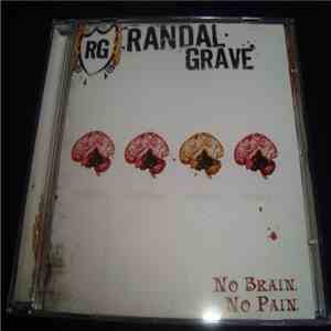 Randal Grave - No Brain No Pain