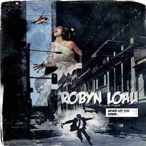 Robyn Loau - Never Let You Down