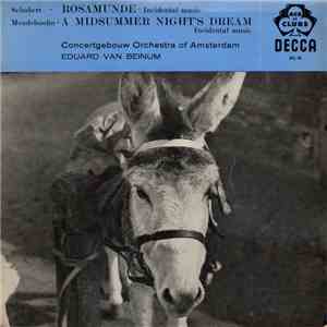Schubert, Mendelssohn, Concertgebouw Orchestra Of Amsterdam, Eduard van Beinum - Rosamunde - Incidental Music / A Midsummer Night's Dream - Incidental Music