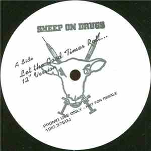 Sheep On Drugs - Let The Good Times Roll...