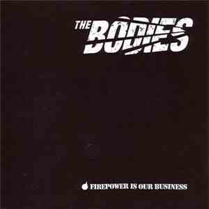 The Bodies  - Firepower Is Our Business