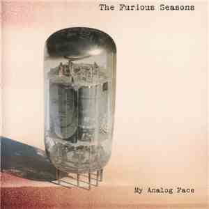 The Furious Seasons - My Analog Face