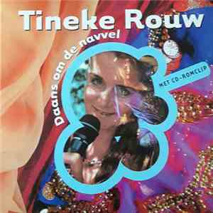 Tineke Rouw - Daans Om De Navvel