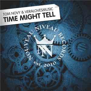Tom Novy & Veralovesmusic - Time Might Tell