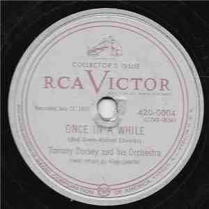 Tommy Dorsey And His Orchestra - Once In A While / Not So Quiet Please