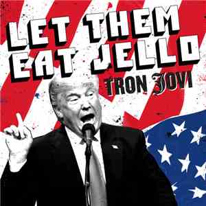Tron Jovi - Let Them Eat Jello
