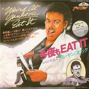"Weird Al" Yankovic - Eat It