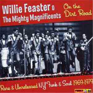 Willie Feaster & The Mighty Magnificents - On The Dirt Road