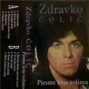 Zdravko Čolić - Pjesme Koje Volimo
