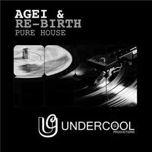 Agei & Re-Birth - Pure House