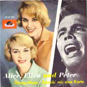 Alice, Ellen Und Peter - Honey-Moon / Schreib' Mir Eine Karte