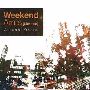 Atsushi Ohara - Weekend Arms (Limited)