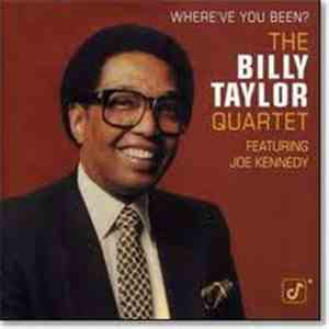 Billy Taylor Quartet Featuring Joe Kennedy - Where You've Been?
